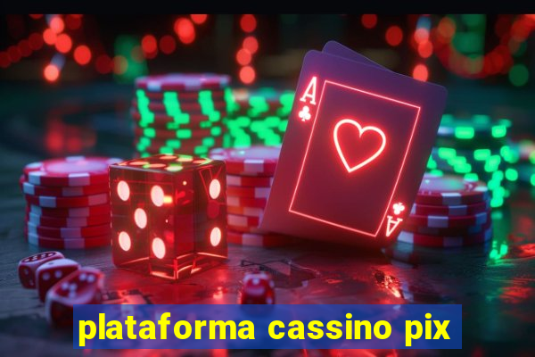 plataforma cassino pix