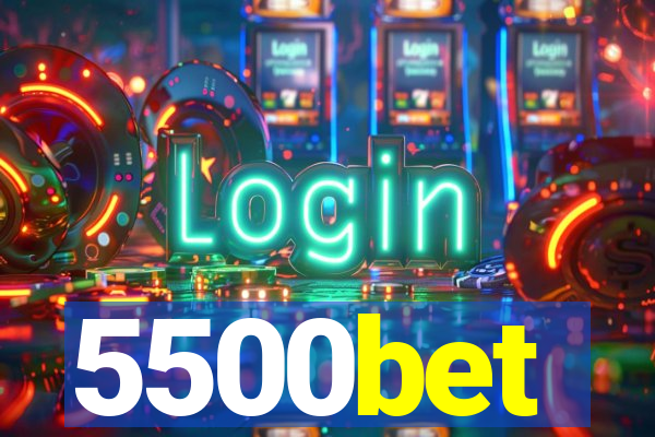 5500bet