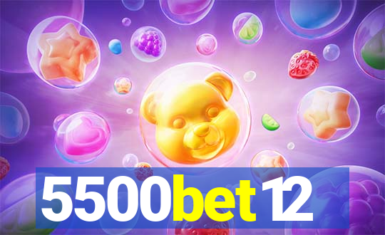 5500bet12