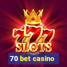70 bet casino