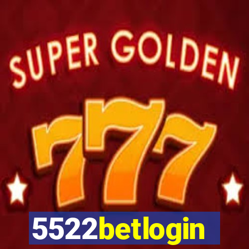 5522betlogin