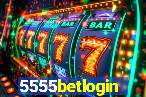 5555betlogin