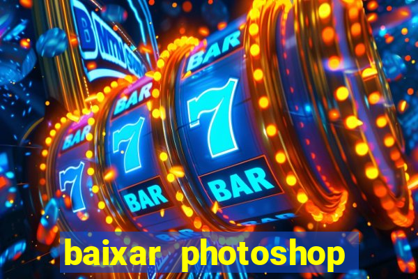baixar photoshop beta crackeado
