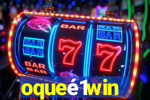 oqueé1win