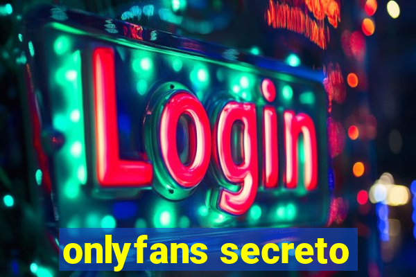 onlyfans secreto