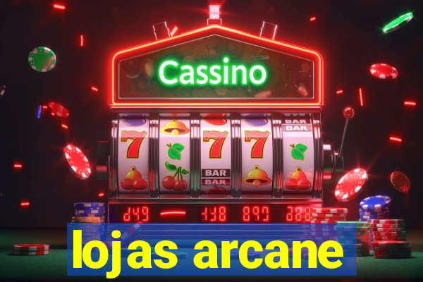 lojas arcane