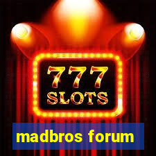madbros forum