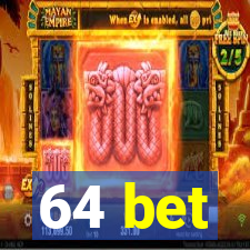 64 bet