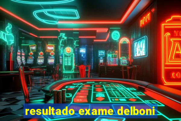 resultado exame delboni