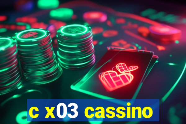 c x03 cassino