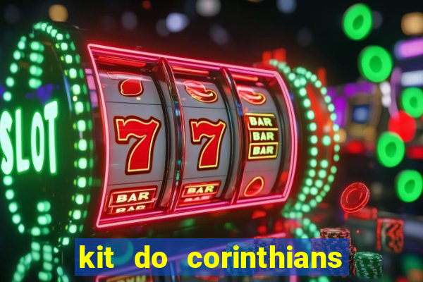 kit do corinthians dls 2019