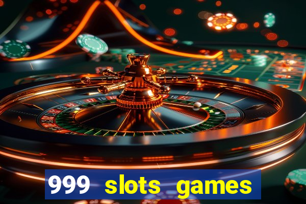 999 slots games download apk