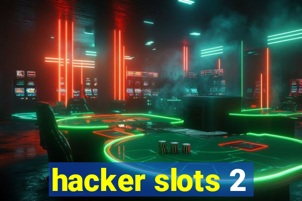 hacker slots 2