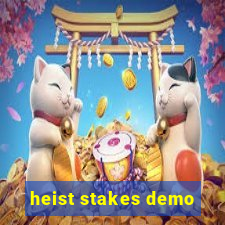 heist stakes demo