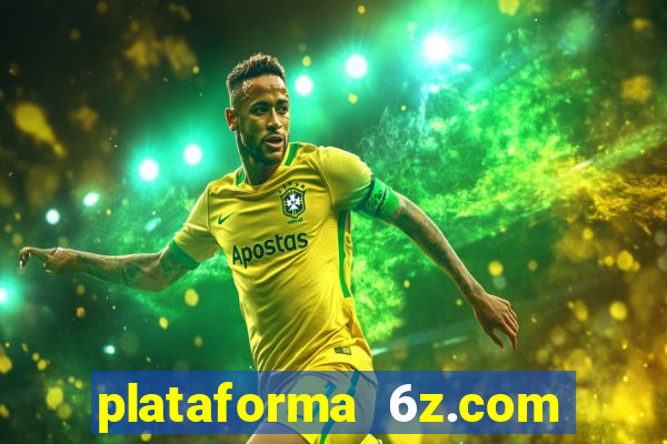 plataforma 6z.com é confiável