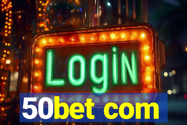 50bet com