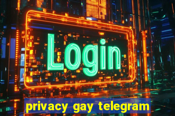 privacy gay telegram