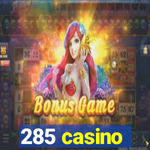 285 casino