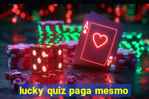 lucky quiz paga mesmo