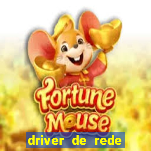 driver de rede windows 7 32 bits