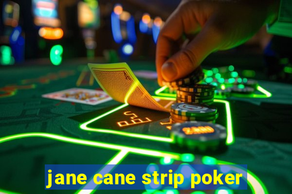 jane cane strip poker