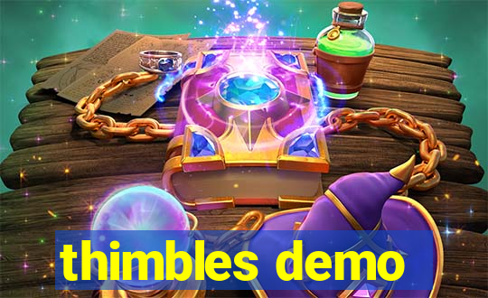 thimbles demo