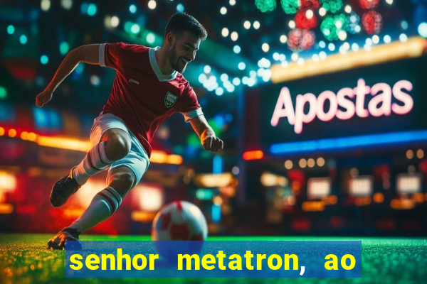 senhor metatron, ao senhor maitreya e a saint germain