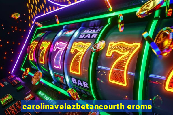 carolinavelezbetancourth erome