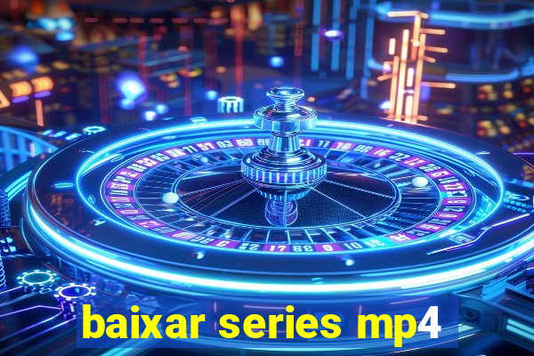 baixar series mp4
