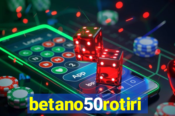 betano50rotiri