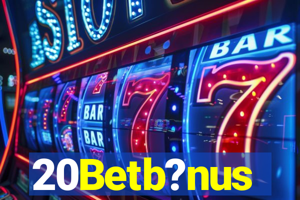 20Betb?nus
