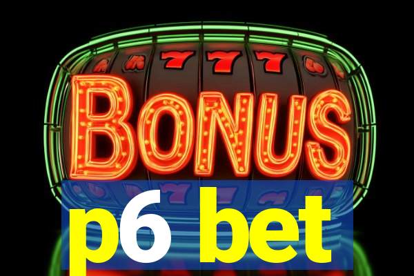 p6 bet