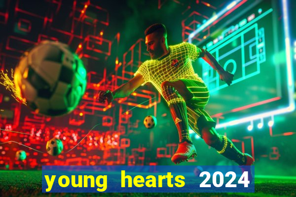 young hearts 2024 assistir online grátis