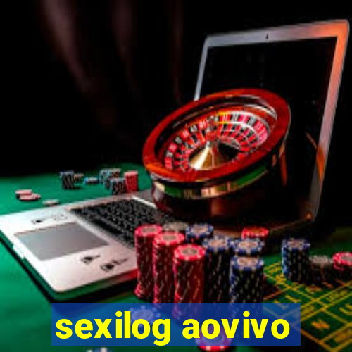 sexilog aovivo