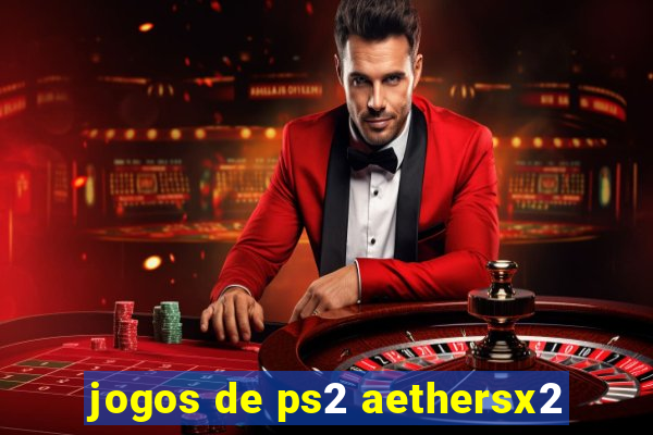 jogos de ps2 aethersx2