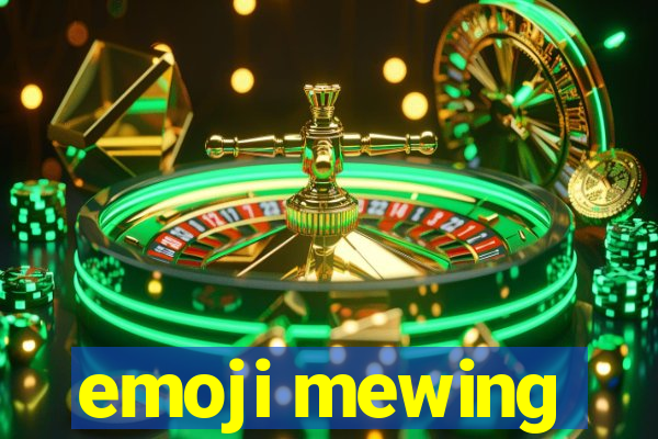 emoji mewing