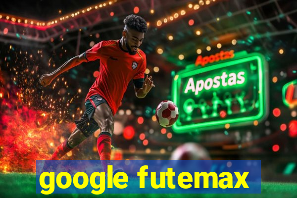 google futemax