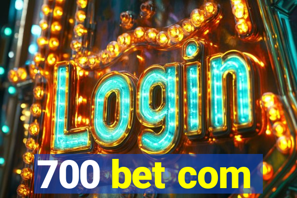 700 bet com