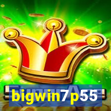 bigwin7p55