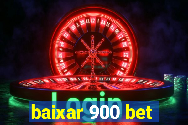 baixar 900 bet