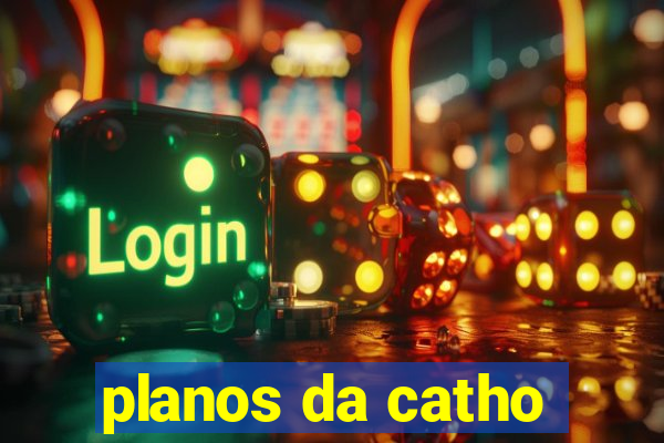 planos da catho
