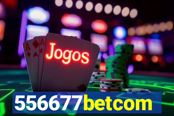 556677betcom