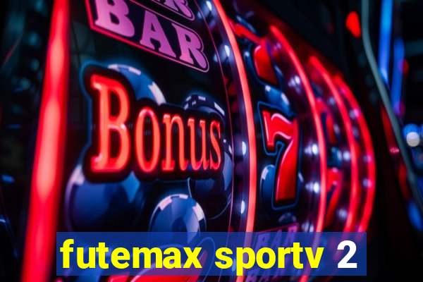 futemax sportv 2