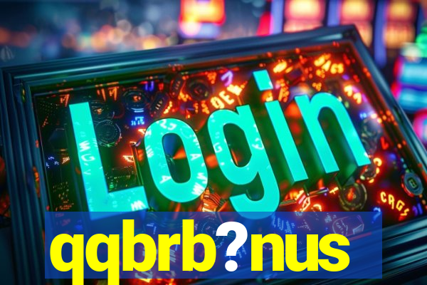qqbrb?nus