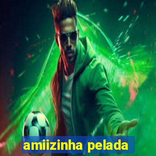 amiizinha pelada