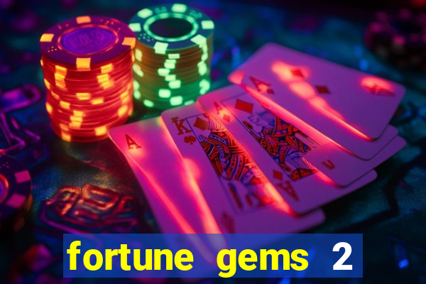 fortune gems 2 demo grátis