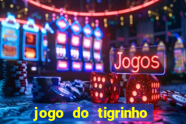 jogo do tigrinho depósito mínimo r$ 1