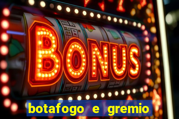 botafogo e gremio ao vivo hd