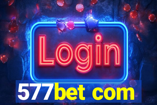577bet com