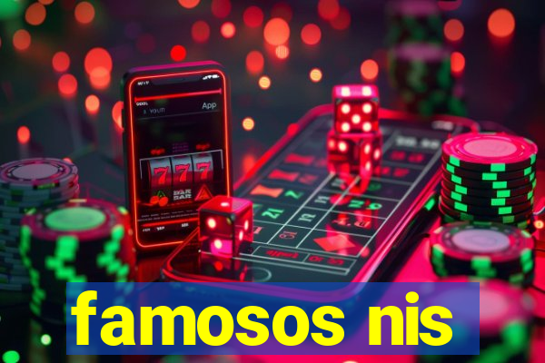 famosos nis